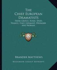 The Chief European Dramatists : From Greece， Rome， Spain， France， Italy， Germany， Denmark and Norway