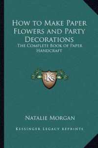 How to Make Paper Flowers and Party Decorations : The Complete Book of Paper Handcraft