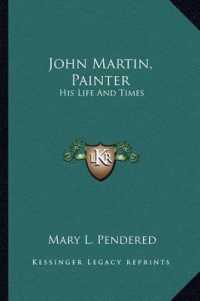 John Martin， Painter : His Life and Times