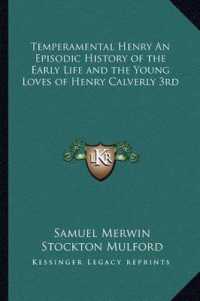 Temperamental Henry an Episodic History of the Early Life and the Young Loves of Henry Calverly 3rd