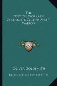 The Poetical Works of Goldsmith， Collins and T. Warton