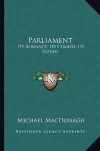 Parliament : Its Romance， Its Comedy， Its Pathos
