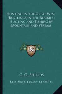 Hunting in the Great West (Rustlings in the Rockies) Hunting and Fishing by Mountain and Stream
