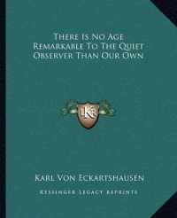 There Is No Age Remarkable to the Quiet Observer than Our Own
