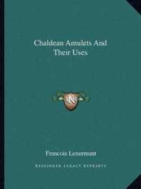 Chaldean Amulets and Their Uses