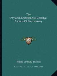 The Physical， Spiritual and Celestial Aspects of Freemasonry