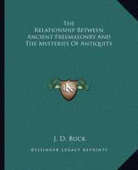 The Relationship between Ancient Freemasonry and the Mysteries of Antiquity
