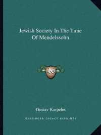Jewish Society in the Time of Mendelssohn