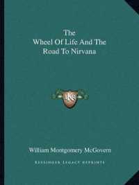 The Wheel of Life and the Road to Nirvana