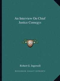 An Interview on Chief Justice Comegys