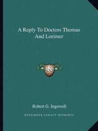 A Reply to Doctors Thomas and Lorimer