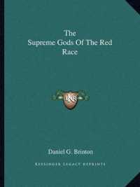 The Supreme Gods of the Red Race