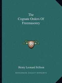 The Cognate Orders of Freemasonry