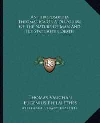 Anthroposophia Theomagica or a Discourse of the Nature of Man and His State after Death