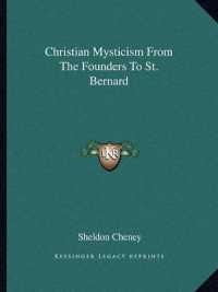 Christian Mysticism from the Founders to St. Bernard