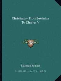 Christianity from Justinian to Charles V