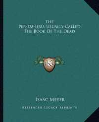 The Per-Em-Hru， Usually Called the Book of the Dead