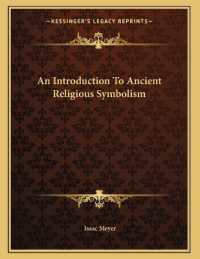 An Introduction to Ancient Religious Symbolism