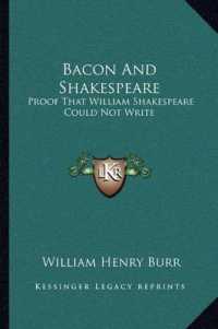 Bacon and Shakespeare : Proof That William Shakespeare Could Not Write