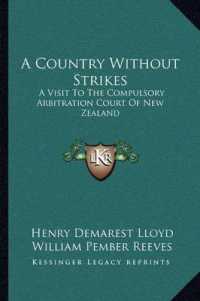 A Country without Strikes : A Visit to the Compulsory Arbitration Court of New Zealand
