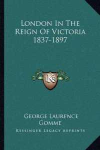 London in the Reign of Victoria 1837-1897