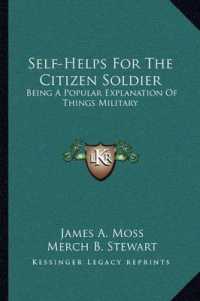 Self-Helps for the Citizen Soldier : Being a Popular Explanation of Things Military