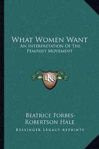 What Women Want : An Interpretation of the Feminist Movement