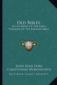 Old Bibles : An Account of the Early Versions of the English Bible