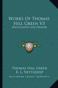 Works of Thomas Hill Green V3 : Miscellanies and Memoir