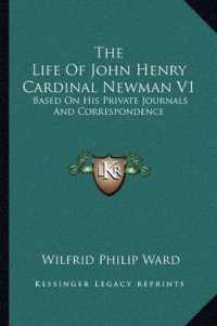 The Life of John Henry Cardinal Newman V1 : Based on His Private Journals and Correspondence
