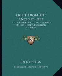 Light from the Ancient Past : The Archeological Background of the Hebrew-Christian Religion