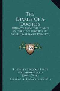 The Diaries of a Duchess : Extracts from the Diaries of the First Duchess of Northumberland 1716-1776