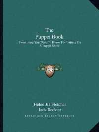 The Puppet Book : Everything You Need to Know for Putting on a Puppet Show