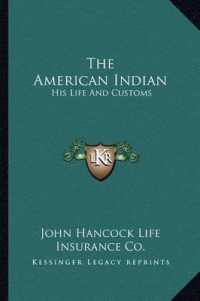 The American Indian : His Life and Customs