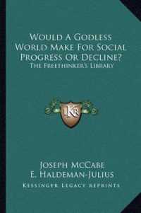 Would a Godless World Make for Social Progress or Decline? : The Freethinker's Library