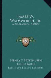 James W. Wadsworth， JR. : A Biographical Sketch