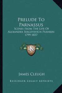 Prelude to Parnassus : Scenes from the Life of Alexander Sergeyevich Pushkin 1799-1837
