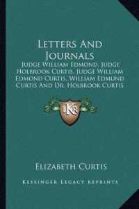 Letters and Journals : Judge William Edmond， Judge Holbrook Curtis， Judge William Edmond Curtis， William Edmund Curtis and Dr. Holbrook Curtis