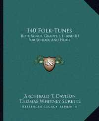 140 Folk-Tunes : Rote Songs， Grades I， II and III for School and Home
