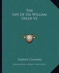 The Life of Sir William Osler V2