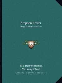 Stephen Foster : Songs for Boys and Girls