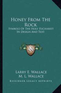 Honey from the Rock : Symbols of the Holy Eucharist in Design and Text