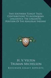 Two Southern Tlingit Tales; Contributions to Algonquian Linguistics; the Linguistic Position of the Ashluslay Indians