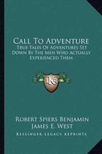 Call to Adventure : True Tales of Adventures Set Down by the Men Who Actually Experienced Them