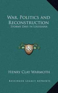 War， Politics and Reconstruction : Stormy Days in Louisiana