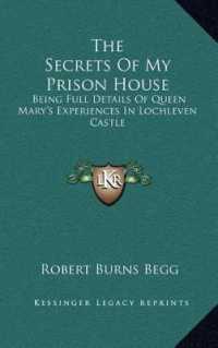 The Secrets of My Prison House : Being Full Details of Queen Mary's Experiences in Lochleven Castle