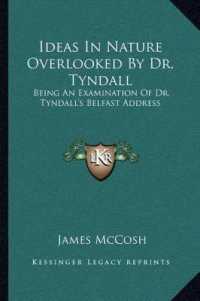 Ideas in Nature Overlooked by Dr. Tyndall : Being an Examination of Dr. Tyndall's Belfast Address