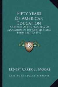 Fifty Years of American Education : A Sketch of the Progress of Education in the United States from 1867 to 1917