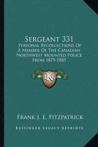 Sergeant 331 : Personal Recollections of a Member of the Canadian Northwest Mounted Police from 1879-1885