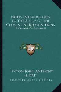 Notes Introductory to the Study of the Clementine Recognitions : A Course of Lectures